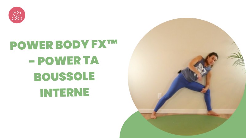 Jour 22. Power Body Fx™️ - Power ta boussole interne avec Mireille Martel (57 min)